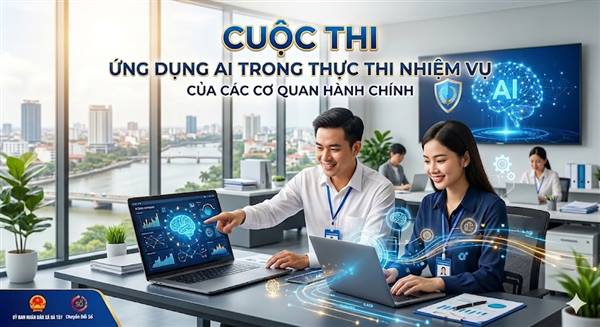 PHÁT ĐỘNG THAM GIA CUỘC THI “ỨNG DỤNG AI TRONG THỰC THI NHIỆM VỤ CỦA CÁC CƠ QUAN HÀNH CHÍNH”