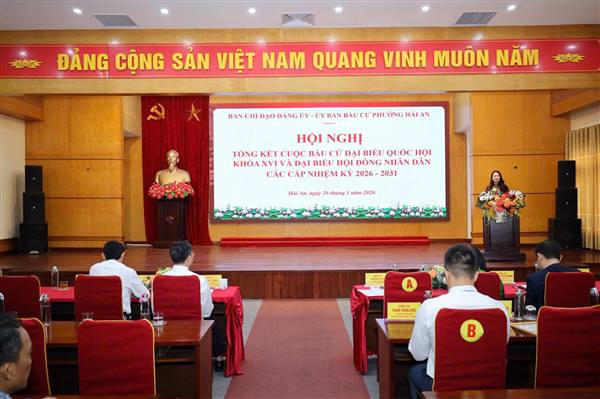 PHƯỜNG HẢI AN TỔNG KẾT CÔNG TÁC BẦU CỬ ĐẠI BIỂU QUỐC HỘI KHÓA XVI VÀ ĐẠI BIỂU HĐND CÁC CẤP, NHIỆM KỲ 2026 - 2031