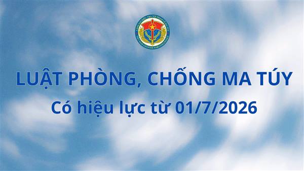 Luật Phòng, chống ma túy 2025 (sửa đổi, bổ sung bởi Luật số 120/2025/QH15) có một số điểm mới nổi bật: