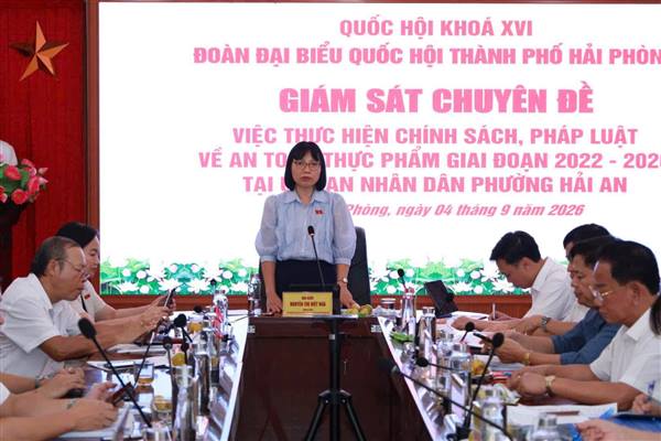 ĐOÀN ĐẠI BIỂU QUỐC HỘI THÀNH PHỐ HẢI PHÒNG GIÁM SÁT CHUYÊN ĐỀ AN TOÀN THỰC PHẨM TẠI PHƯỜNG HẢI AN 