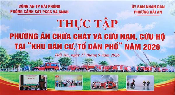 PHƯỜNG HẢI AN TỔ CHỨC THỰC TẬP PHƯƠNG ÁN CHỮA CHÁY VÀ CỨU NẠN, CỨU HỘ TẠI “KHU DÂN CƯ, TỔ DÂN PHỐ” NĂM 2026