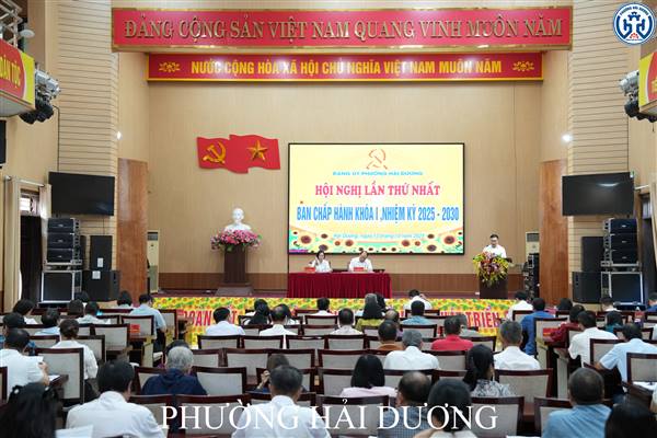 HỘI NGHỊ LẦN THỨ NHẤT BAN CHẤP HÀNH ĐẢNG BỘ PHƯỜNG HẢI DƯƠNG KHÓA I, NHIỆM KỲ 2025 – 2030