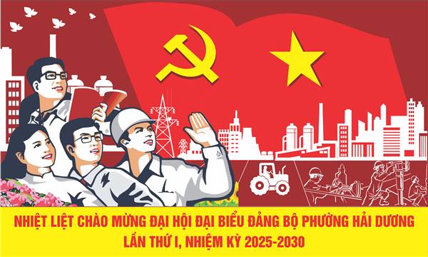 Thông báo Về việc tổ chức tuyên truyền chào mừng Đại hội Đảng bộ phường Hải Dương lần thứ I, nhiệm kỳ 2025 - 2030
