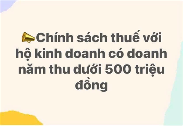 CHÍNH SÁCH THUẾ VỚI HỘ KINH DOANH CÓ DOANH NĂM THU DƯỚI 500 TRIỆU ĐỒNG 