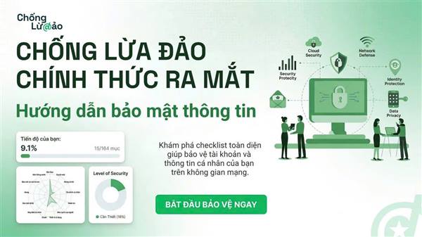 🛡️ CHỐNG LỪA ĐẢO RA MẮT BỘ CHECKLIST TOÀN DIỆN BẢO VỆ BẠN TRÊN KHÔNG GIAN MẠNG 
