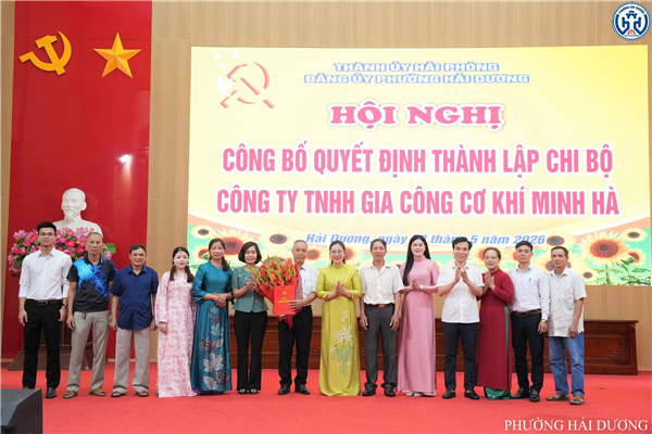 ĐẢNG ỦY PHƯỜNG HẢI DƯƠNG CÔNG BỐ QUYẾT ĐỊNH THÀNH LẬP CHI BỘ CÔNG TY TNHH GIA CÔNG CƠ KHÍ MINH HÀ