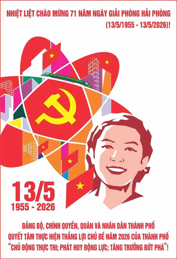 CHÀO MỪNG KỶ NIỆM 71 NĂM NGÀY GIẢI PHÓNG THÀNH PHỐ HẢI PHÒNG 13/5/1955 - 13/5/2026 