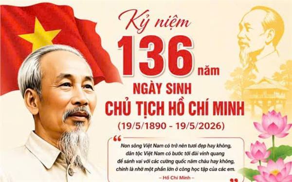Kỷ niệm 136 năm ngày sinh Chủ tịch Hồ Chí Minh (19/5/1890 – 19/5/2026)