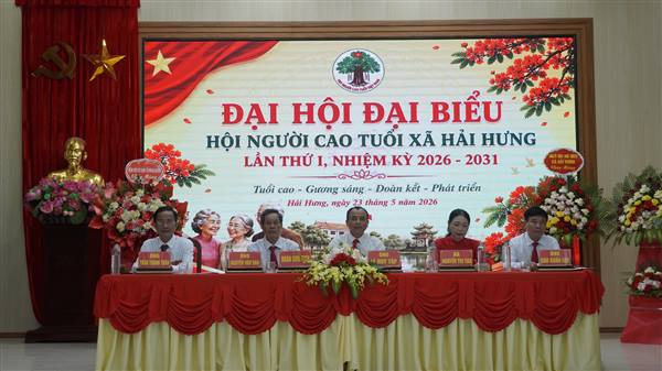 ĐẠI HỘI HỘI NGƯỜI CAO TUỔI XÃ HẢI HƯNG LẦN THỨ NHẤT, NHIỆM KỲ 2026–2031 THÀNH CÔNG TỐT ĐẸP