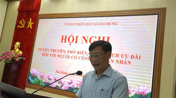 XÃ HẢI HƯNG TỔ CHỨC HỘI NGHỊ TUYÊN TRUYỀN, PHỔ BIẾN CHÍNH SÁCH ƯU ĐÃI ĐỐI VỚI NGƯỜI CÓ CÔNG VÀ THÂN NHÂN NGƯỜI CÓ CÔNG