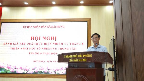 UBND XÃ HẢI HƯNG TỔ CHỨC HỘI NGHỊ ĐÁNH GIÁ KẾT QUẢ THỰC HIỆN NHIỆM VỤ THÁNG 8, TRIỂN KHAI NHIỆM VỤ TRỌNG TÂM THÁNG 9 NĂM 2026