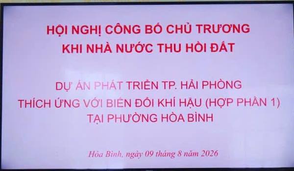 Hội nghị công bố chủ trương khi Nhà nước thu hồi đất để thực hiện Dự án phát triển thành phố Hải Phòng thích ứng với biển đổi khí hậu (Hợp phần 1) trên địa bàn.
