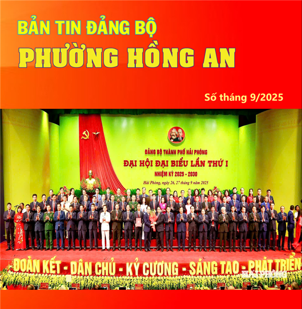 Bản tin Đảng bộ phường Hồng An số tháng 9/2025