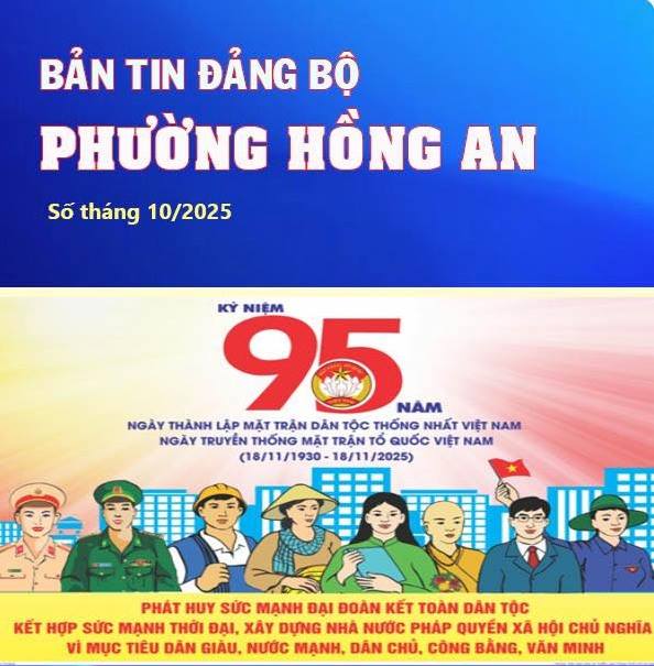 BẢN TIN ĐẢNG BỘ PHƯỜNG HỒNG AN THÁNG 10/2025