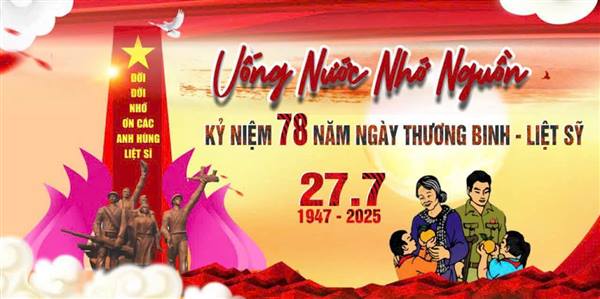 KỶ NIỆM 78 NĂM NGÀY THƯƠNG BINH LIỆT SĨ (𝟐𝟕/𝟎𝟕/𝟏𝟗𝟒𝟕-𝟐𝟕/𝟎𝟕/𝟐𝟎𝟐𝟓)