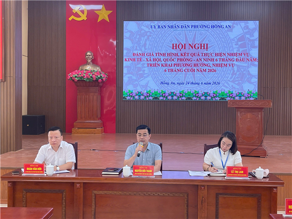 UBND phường Hồng An tổ chức Hội nghị đánh giá kết quả thực hiện nhiệm vụ kinh tế - xã hội, quốc phòng - an ninh 6 tháng đầu năm; triển khai phương hướng, nhiệm vụ 6 tháng cuối năm 2026