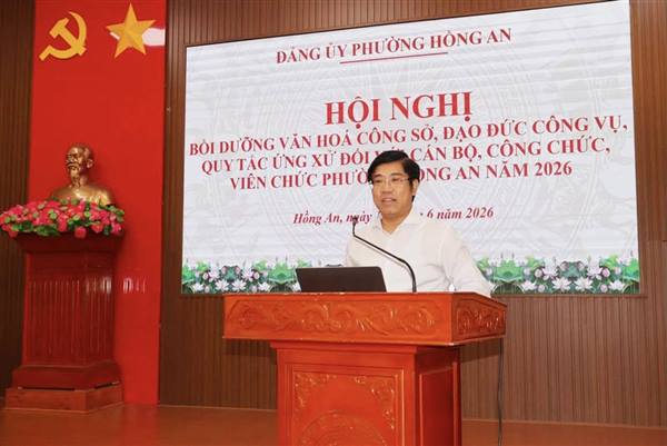 Phường Hồng An bồi dưỡng văn hóa công sở, đạo đức công vụ, quy tắc ứng xử đối với cán bộ, công chức, viên chức năm 2026