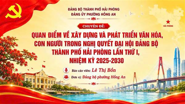 PHƯỜNG HỒNG AN CÙNG HƯỚNG VỀ VÒNG CHUNG KHẢO – CỔ VŨ ĐỒNG CHÍ LÊ THỊ BỒN TỎA SÁNG TẠI HỘI THI BÁO CÁO VIÊN, TUYÊN TRUYỀN VIÊN GIỎI THÀNH PHỐ HẢI PHÒNG NĂM 2026!