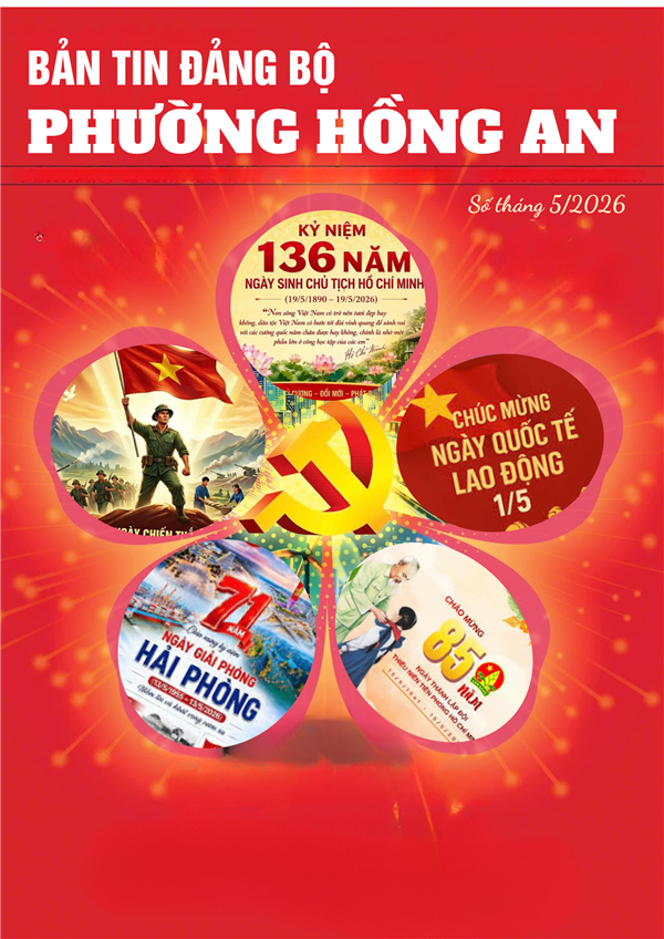 BẢN TIN ĐẢNG BỘ PHƯỜNG HỒNG AN SỐ THÁNG 5 NĂM 2026