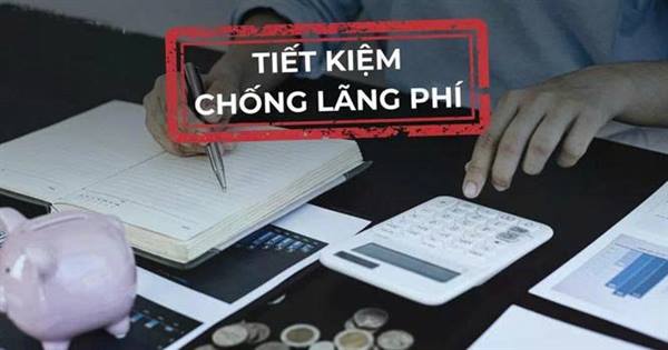 THỰC HÀNH TIẾT KIỆM, PHÒNG, CHỐNG LÃNG PHÍ LÀ NỀN TẢNG CỦA PHÁT TRIỂN BỀN VỮNG TRONG KỶ NGUYÊN MỚI
