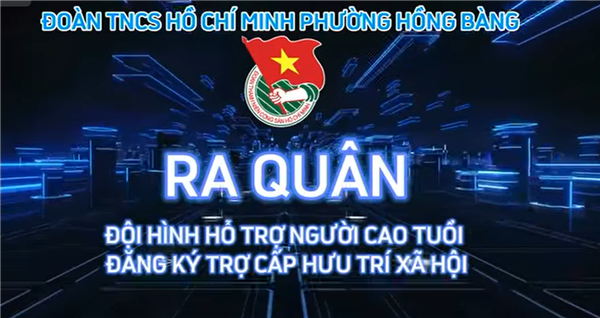 TUỔI TRẺ HỒNG BÀNG TRIỂN KHAI ĐỘI HÌNH HỖ TRỢ NGƯỜI CAO TUỔI ĐĂNG KÝ TRỢ CẤP HƯU TRÍ XÃ HỘI