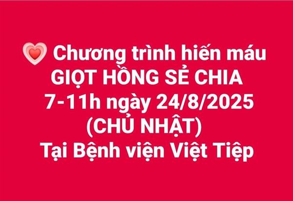 MỜI BẠN THAM GIA CHƯƠNG TRÌNH HIẾN MÁU TẠI BỆNH VIỆN VIỆT TIỆP NGÀY 24/8/2025 (CHỦ NHẬT)
