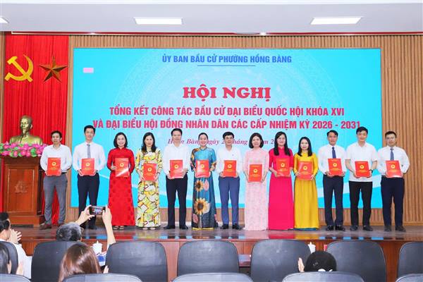 PHƯỜNG HỒNG BÀNG TỔNG KẾT CÔNG TÁC BẦU CỬ ĐẠI BIỂU QUỐC HỘI KHÓA XVI VÀ ĐẠI BIỂU HĐND CÁC CẤP, NHIỆM KỲ 2026 - 2031