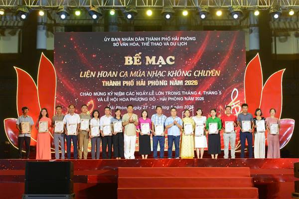 Bế mạc Liên hoan Ca Múa Nhạc không chuyên thành phố Hải Phòng năm 2026
