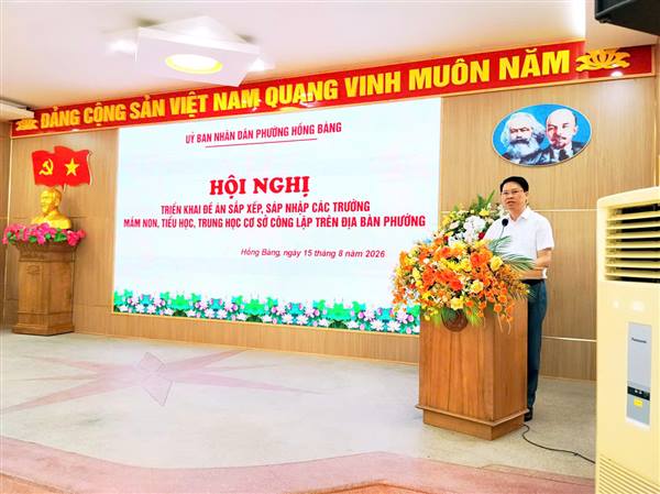 PHƯỜNG HỒNG BÀNG: QUYẾT TÂM CHÍNH TRỊ CAO TRONG TRIỂN KHAI KẾ HOẠCH SẮP XẾP CÁC CƠ SỞ GIÁO DỤC MẦM NON, PHỔ THÔNG CÔNG LẬP NĂM 2026 