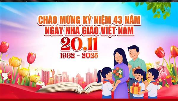 Chào mừng kỷ niệm 43 năm ngày Nhà giáo Việt Nam 20/11