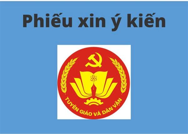 Vụ Nghiên cứu - Dư luận xã hội, Ban Tuyên giáo và Dân vận Trung ương trân trọng xin ý kiến của cán bộ, đảng viên và Nhân dân thông qua hình thức trả lời các câu hỏi trong link dưới đây bằng cách đánh dấu ☑ vào ô tương ứng. 