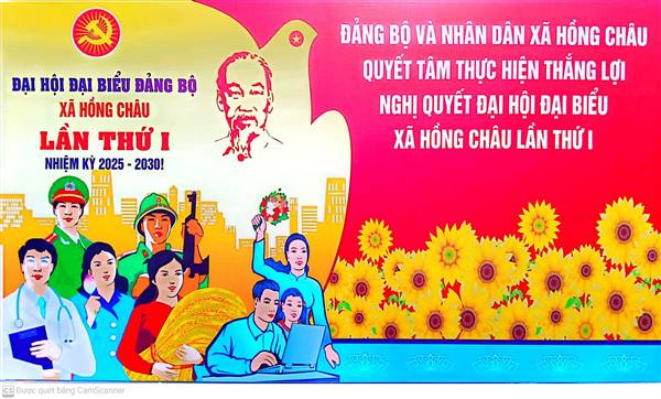 PHÁT HUY SỨC MẠNH ĐOÀN KẾT, XÂY DỰNG XÃ HỒNG CHÂU PHÁT TRIỂN TOÀN DIỆN CHÀO MỪNG ĐẠI HỘI ĐẠI BIỂU ĐẢNG BỘ XÃ HỒNG CHÂU LẦN THỨ I, NHIỆM KỲ 2025-2030
