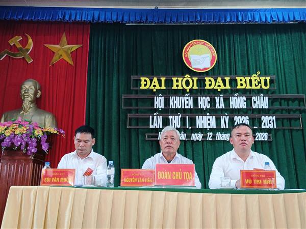 HỘI KHUYẾN HỌC XÃ HỒNG CHÂU TỔ CHỨC THÀNH CÔNG ĐẠI HỘI ĐẠI BIỂU LẦN THỨ I, NHIỆM KỲ 2026–2031