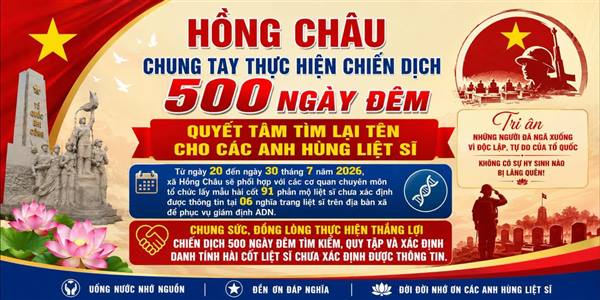 Hồng Châu chung tay thực hiện chiến dịch 500 ngày đêm - Quyết tâm tìm lại tên cho các anh hùng liệt sĩ