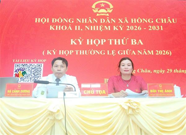 Hội đồng nhân dân xã Hồng Châu khoá II tổ chức thành công kỳ họp thứ 3 (Kỳ họp thường lệ giữa năm 2026)