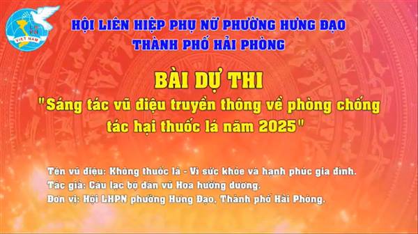Hội Liên hiệp phụ nữ phường Hưng Đạo sáng tác vũ điệu truyền thông về phòng chống tác hại thuốc lá năm 2025