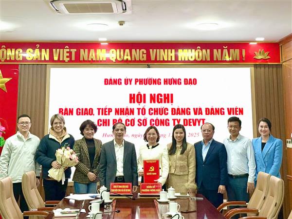 ĐẢNG UỶ PHƯỜNG HƯNG ĐẠO TỔ CHỨC TIẾP NHẬN TỔ CHỨC ĐẢNG VÀ ĐẢNG VIÊN CHI BỘ CƠ SỞ CÔNG TY DEVYT