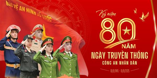 80 năm Công an nhân dân Việt Nam cùng toàn dân trong sự nghiệp xây dựng và bảo vệ Tổ quốc
