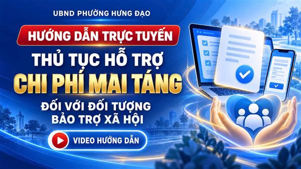 Hưng Đạo: Hướng dẫn thực hiện thủ tục hỗ trợ chi phí mai táng đối với đối tượng hưởng trợ cấp hưu trí xã hội