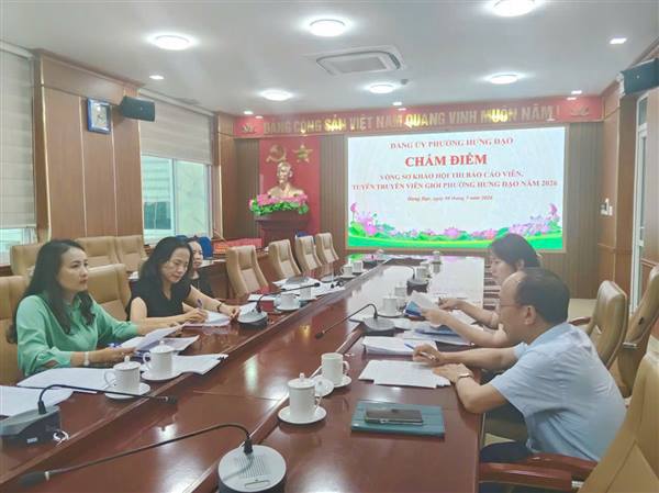 BAN TỔ CHỨC HỘI THI BÁO CÁO VIÊN, TUYÊN TRUYỀN VIÊN GIỎI PHƯỜNG HƯNG ĐẠO NĂM 2026 TỔ CHỨC CHẤM SƠ KHẢO, LỰA CHỌN THÍ SINH THAM GIA VÒNG CHUNG KHẢO HỘI THI 