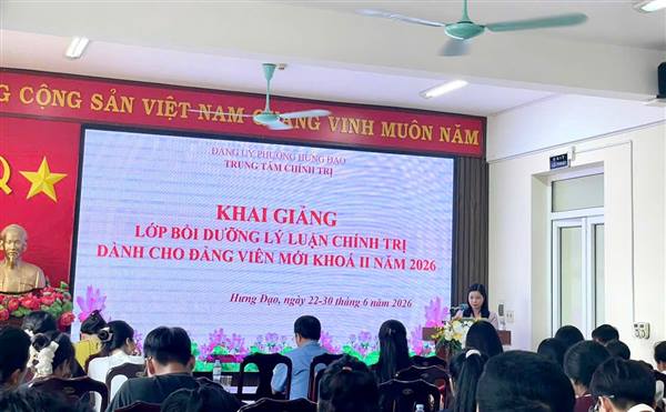 TRUNG TÂM CHÍNH TRỊ PHƯỜNG HƯNG ĐẠO TỔ CHỨC KHAI GIẢNG LỚP BỒI DƯỠNG LÝ LUẬN CHÍNH TRỊ DÀNH CHO ĐẢNG VIÊN MỚI KHÓA II NĂM 2026