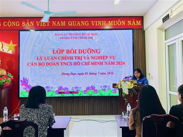 TRUNG TÂM CHÍNH TRỊ PHƯỜNG HƯNG ĐẠO PHỐI HỢP TỔ CHỨC LỚP BỒI DƯỠNG LÝ LUẬN CHÍNH TRỊ VÀ NGHIỆP VỤ CÁN BỘ ĐOÀN TNCS HỒ CHÍ MINH NĂM 2026
