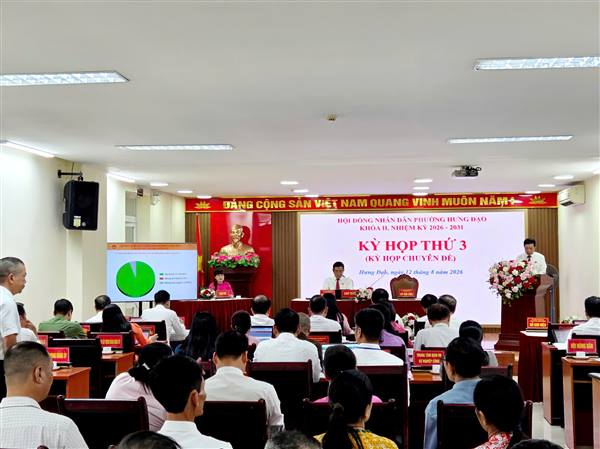 HĐND PHƯỜNG HƯNG ĐẠO TỔ CHỨC THÀNH CÔNG KỲ HỌP THỨ 3 (KỲ HỌP CHUYÊN ĐỀ) KHÓA II, NHIỆM KỲ 2026 – 2031