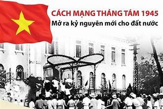 Cách mạng Tháng Tám: Bản hùng ca bất diệt trong đấu tranh 
giải phóng dân tộc
