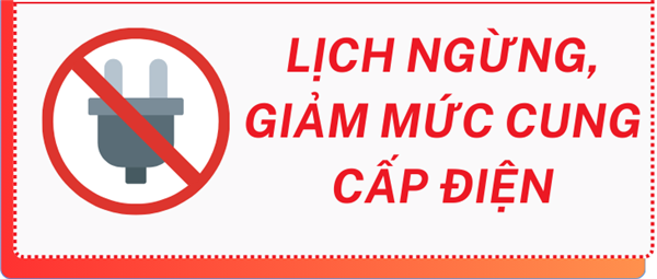 THÔNG BÁO Thời gian tạm ngừng, giảm mức cung cấp điện các TBA công cộng theo kế hoạch