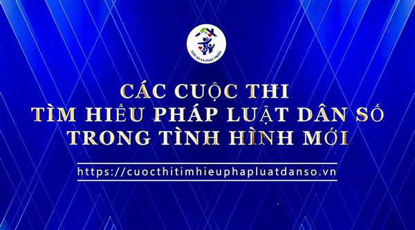 Phát động tham gia các Cuộc thi “Tìm hiểu chính sách pháp luật dân số trong tình hình mới”
