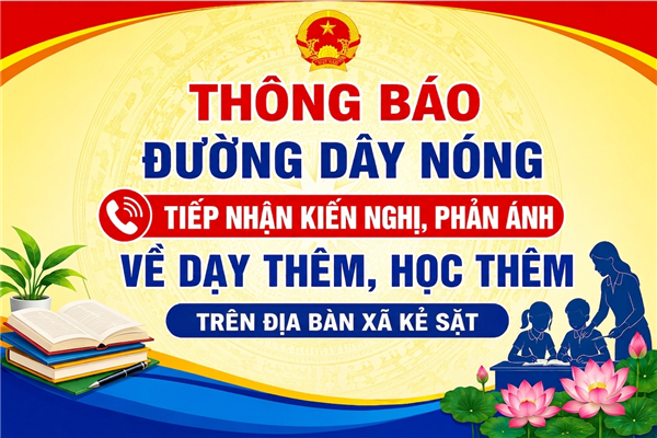 THÔNG BÁO Về việc công khai số điện thoại đường dây nóng tiếp nhận thông tin phản ánh, kiến nghị, khiếu nại, tố cáo của tổ chức, cá nhân liên quan đến hoạt động dạy thêm, học thêm trên địa bàn xã Kẻ Sặt
