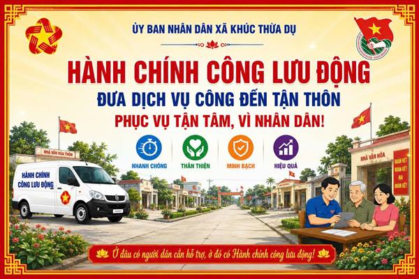Triển khai thực hiện mô hình “Hành chính công lưu động” trên địa bàn xã Khúc Thừa Dụ năm 2026