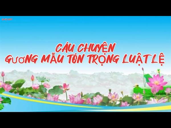 Câu chuyện gương mẫu tôn trọng luật lệ 