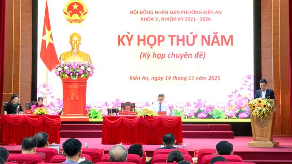 Kỳ họp thứ 5 (kỳ họp chuyên đề) HĐND phường Kiến An khoá V, nhiệm kỳ 2021-2026